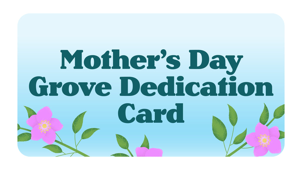 Mother's Day Grove Dedication Card
